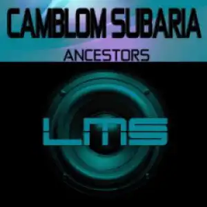 Camblom Subaria - Ancestors (Original Mix)